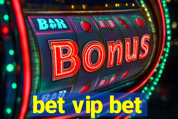 bet vip bet